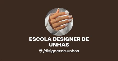 ESCOLA DESIGNER DE UNHAS Disigner De Unhas Official Linktree