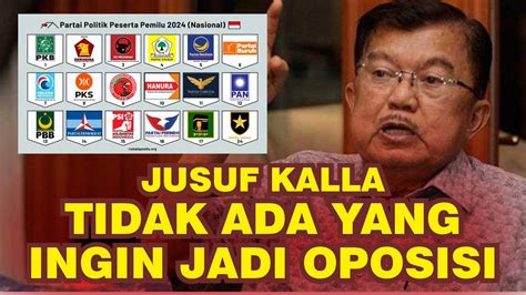 Jusuf Kalla Tidak Ada Yang Ingin Jadi Oposisi YouTube