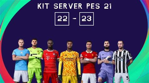 Pes 2021 Kit Server 22 23 Youtube