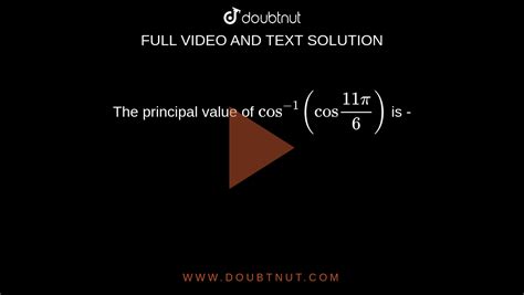 Write The Principal Value Of Cos 1 Cos 11pi 6