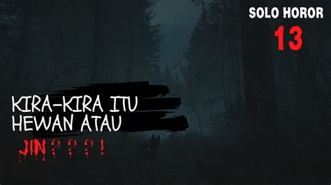 SOSOK YANG MENYERUPAI HEWAN INI SANGAT BESAR JIN KAH HORROR STORIES