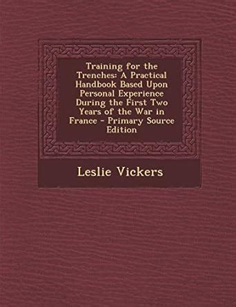 Training For The Trenches A Practical Handbook Based Upon Personal