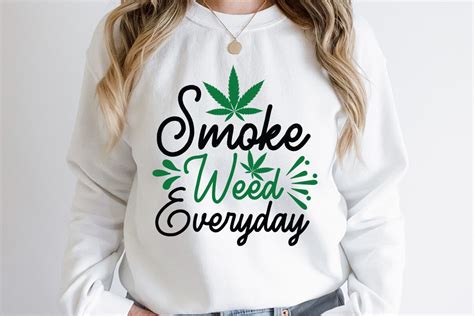 Smoke Weed Everyday Svg Design Smoke Weed Everyday Svg Cut File Weed