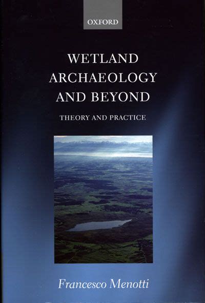 Wetland Archaeology Explore The Fascinating World