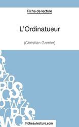 L Ordinatueur De Christian Grenier Fiche De Lecture Analyse Compl Te