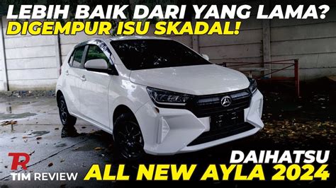 Penyempurnaan Dari Ayla Lama All New Daihatsu Ayla R Cvt