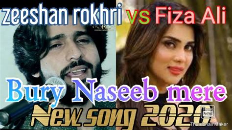 Bury Naseeb Mere Zeeshan Rokhri Fiza Ali New Version Song 2020 YouTube