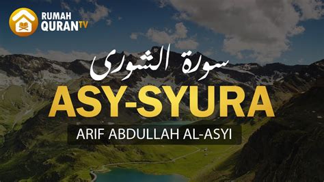 Surah Asy Syura By Arif Abdullah Al Asyi I Bacaan Merdu Al