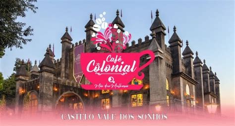 Caf Colonial No Castelo Dos Vinhais Especial Da Mulher Em Vinhedo