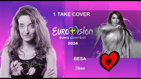 Titan Besa Albania Eurovision 2024 1 TAKE COVER YouTube