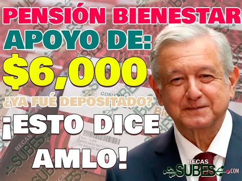 ¿comienzan Los Depósitos De 6 Mil Pesos Para Pensionados ¡esto Dice Amlo 🥇 【 Octubre 2024】