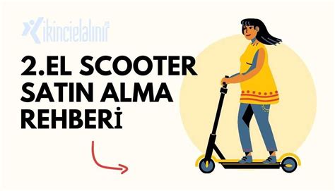 Artıları ve Eksileri ile İkinci El Scooter Alma Rehberi