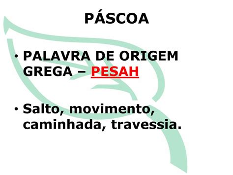 P Scoa Palavra De Origem Grega Pesah Ppt Carregar