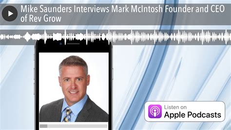 Mike Saunders Interviews Mark Mcintosh Founder And Ceo Of Rev Grow