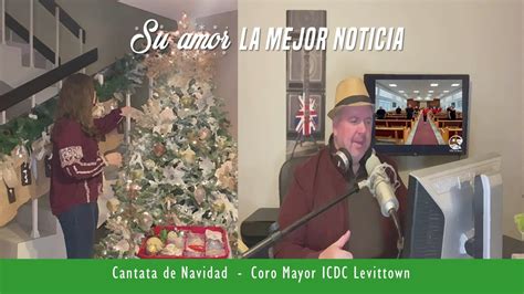 Cantata De Navidad Coro Mayor Icdc Levittown Youtube