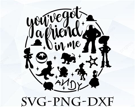 Toy Story You Got A Friend In Me Svg Png Dxf Toy Story Svg Etsy