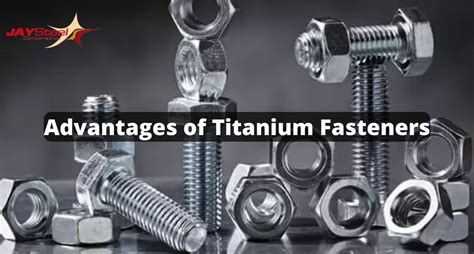 Advantages Of Titanium Fasteners Jay Steel Corporation