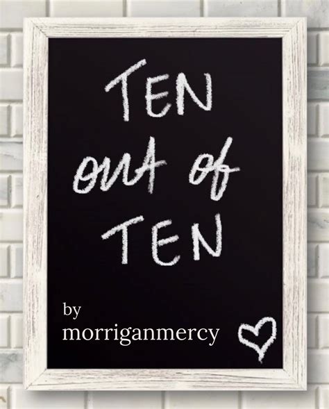 Ten Out Of Ten By Morriganmercy Goodreads