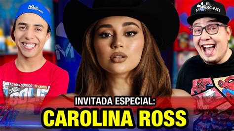 Carolina Ross El Moscast Music Vip Cap 83 Youtube