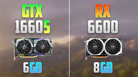 Gtx 1660 Super Vs Rx 6600 How Big Is The Difference Youtube