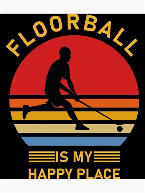 Floorball Is My Happy Place Floorball Sticker Poster For Sale By