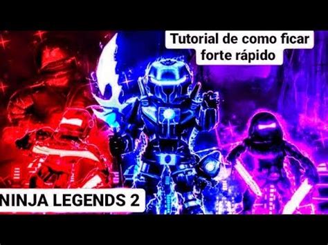 Tutorial Para Iniciantes Como Ficar Forte R Pido No Ninja Legends