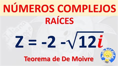 📌 Cómo Calcular Las Raices De Un Numero Complejo Teorema De Moivre Juliana La Profe Youtube