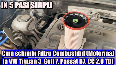 Cum Schimbi Filtru Combustibil VW Tiguan 3 Golf 7 Passat 2 0 TDI