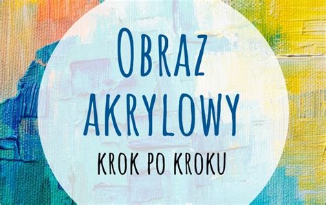 Zaj Cia Plastyczne Dla Dzieci Obraz Akrylowy Krok Po Kroku Urz D