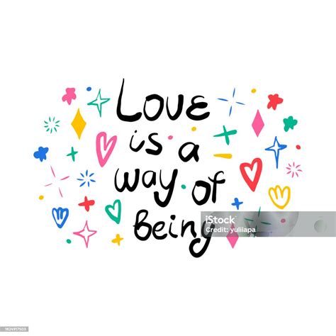 Love Is A Way Of Being Hand Drawn Lettering Phrase Quote Vector