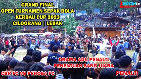 Sangat Menegangkan Drama Adu Pinalti Penentuan Juara Antara Cbr Fc