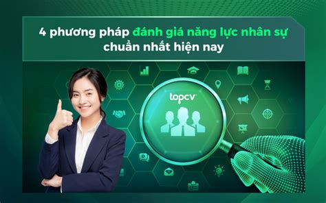 4 Phương Pháp đánh Giá Năng Lực Nhân Sự Chuẩn Hiện Nay