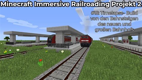 Minecraft Immersive Railroading Projekt Timelapse Build