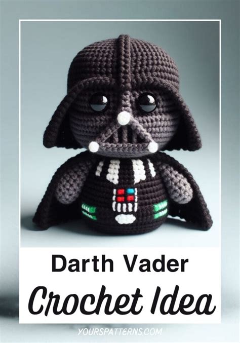 Darth Vader Crochet Amigurumi Idea Yours Patterns