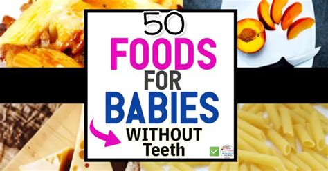 Finger Foods For Baby With NO Teeth 50 Foods For Babies WITHOUT Teeth