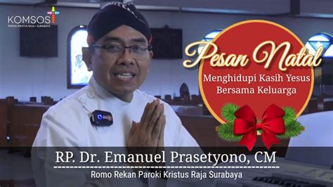 Pesan Natal 2022 Oleh Rp Dr Emanuel Prasetyono Cm Youtube