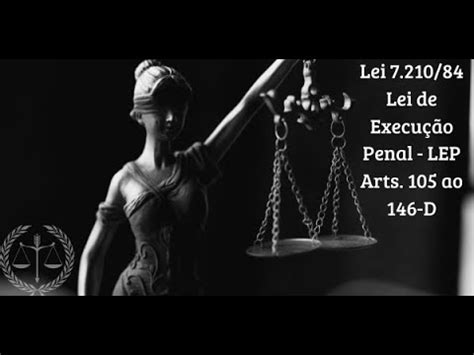 Lei 7 210 84 Lei de Execução Penal Arts 105 ao 146 D Atualizada