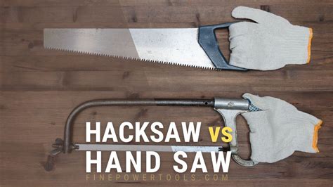 Hacksaw vs Handsaw: Which One Fits Your Needs?