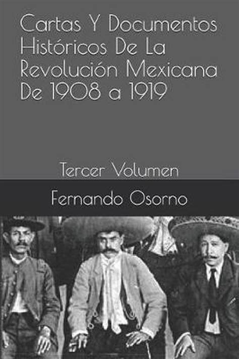 Cartas Y Documentos Hist Ricos De La Revoluci N Mexicana De A