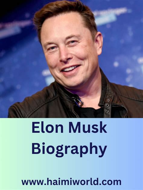 Elon Musk Biography Haimiworld