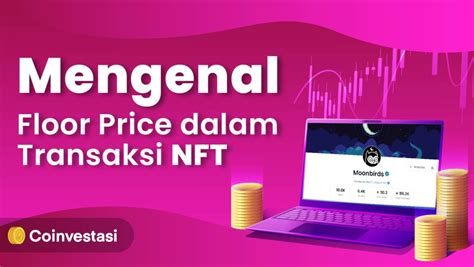 Apa Itu Floor Price Nft Panduan Untuk Pemula Coinvestasi