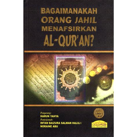 Bbo Buku Al Hidayah Bagaimanakah Orang Jahil Menafsirkan Al Quran