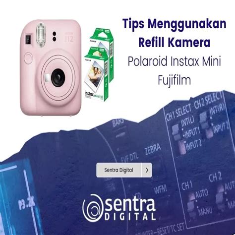 Tips Menggunakan Refill Kamera Polaroid Instax Mini