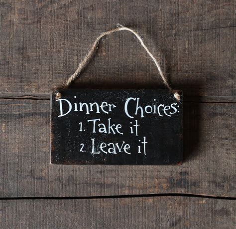 Custom Wood Sign Dinner Choices Take It Or Leave It Sign Etsy