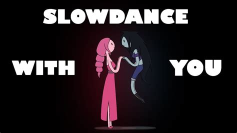 Slow Dance With You Adventure Time Fan Animation YouTube