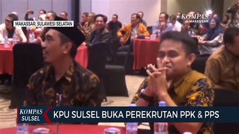 KPU Sulsel Buka Perekrutan Badan Ad Hoc Pemilu 2024 Video Dailymotion