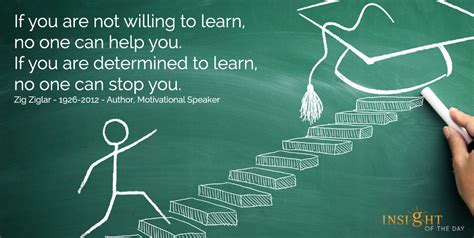 Willing Learn Help Determined Stop You Zig Ziglar