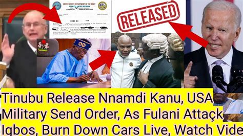 Tinubu Release Nnamdi Kanu Usa Military Send Order Fulani Atta K