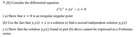 Solved 7 [6] Consider The Differential Equation X3y Xy