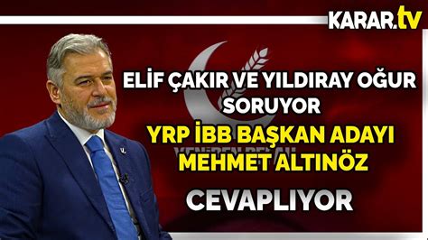 Elif Çakır ve Yıldıray Oğur Soruyor YRP İBB Başkan Adayı Mehmet